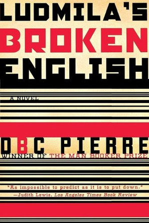 Ludmila's Broken English: A Novel by DBC Pierre 9780393329674