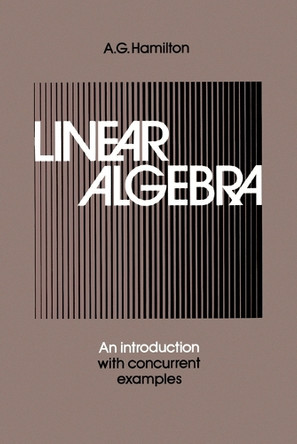 Linear Algebra: Volume 2 by A. G. Hamilton 9780521310420
