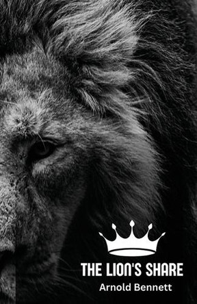 The Lion's Share (Edition2024) by Arnold Bennett 9789361446849