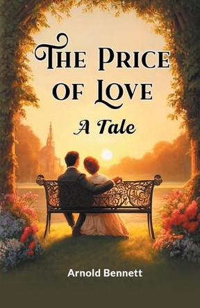 The Price of LoveA Tale (Edition2024) by Arnold Bennett 9789364280969
