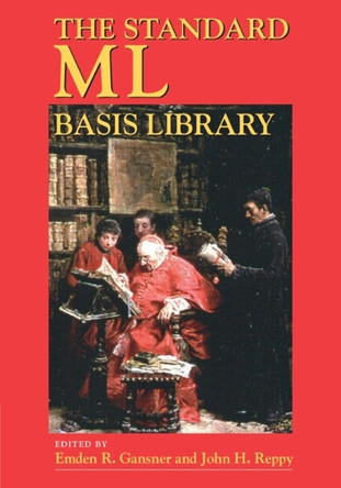 The Standard ML Basis Library by Emden R. Gansner 9780521794787