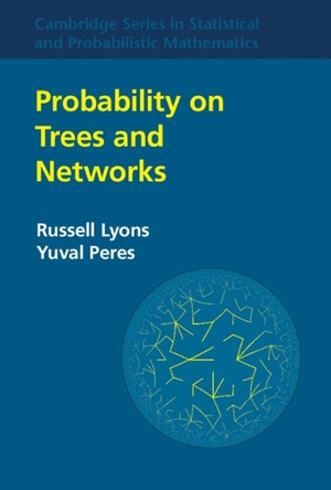 Probability on Trees and Networks by Russell Lyons 9781107160156