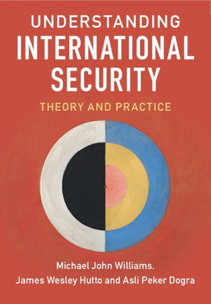 Understanding International Security: Theory and Practice by Michael John Williams 9781107185661