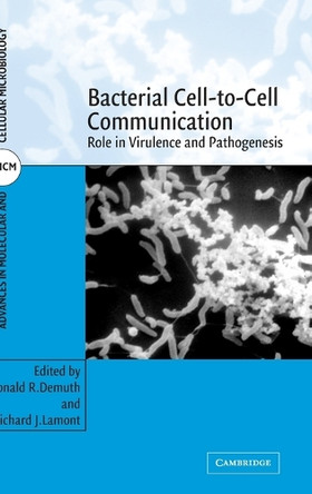 Bacterial Cell-to-Cell Communication: Role in Virulence and Pathogenesis by Donald R. Demuth 9780521846387