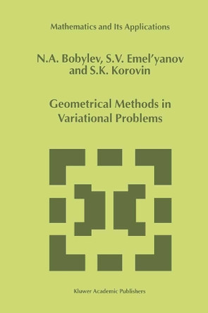 Geometrical Methods in Variational Problems by Nikolai A. Bobylov 9789401059558