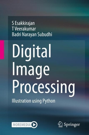Digital Image Processing: Illustration using Python by S Esakkirajan 9789819663811