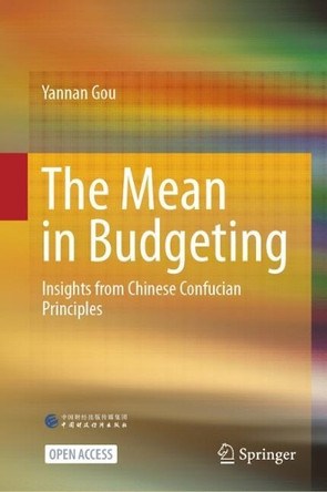 The Mean in Budgeting: Insights from Chinese Confucian Principles by Yannan Gou 9789819695911