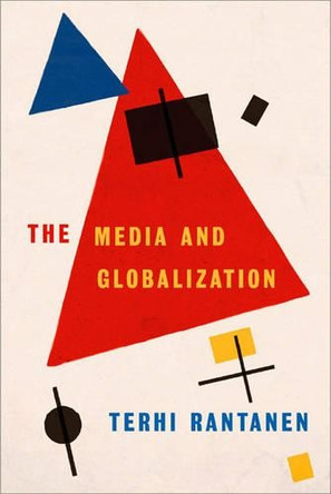 The Media and Globalization by Terhi Rantanen 9780761973133