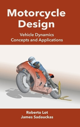 Motorcycle Design: Vehicle Dynamics Concepts and Applications by Roberto Lot 9791220098533