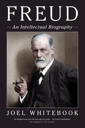 Freud: An Intellectual Biography by Joel Whitebook 9781108829045
