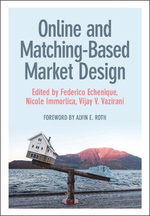 Online and Matching-Based Market Design by Federico Echenique 9781108831994