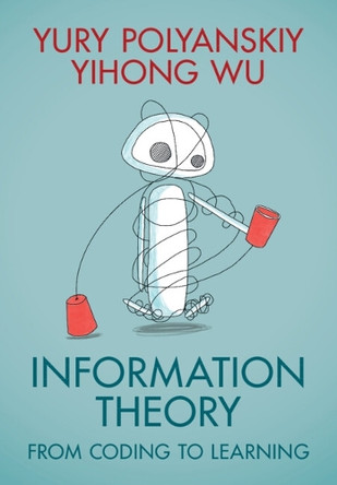 Information Theory: From Coding to Learning by Yury Polyanskiy 9781108832908