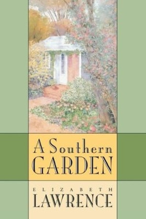 A Southern Garden by Elizabeth Lawrence 9780807849309