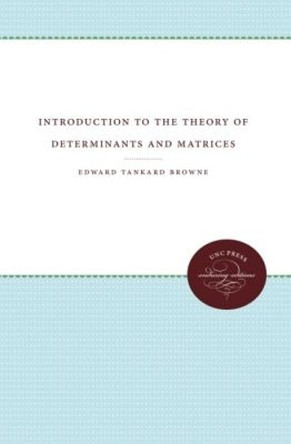 Introduction to the Theory of Determinants and Matrices by Edward Tankard Browne 9780807878279