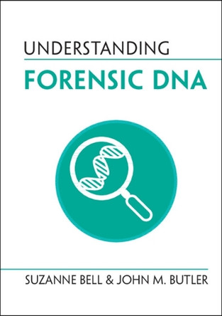 Understanding Forensic DNA by Suzanne Bell 9781316517185