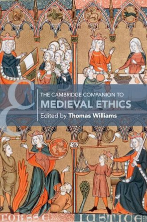 The Cambridge Companion to Medieval Ethics by Thomas Williams 9781316618110