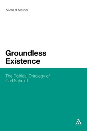 Groundless Existence by Michael Marder 9781441180001