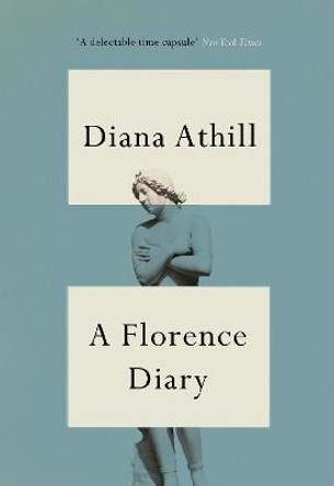 A Florence Diary by Diana Athill