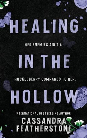 Healing in the Hollow by Cassandra Featherstone 9781960935250