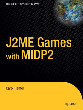 J2ME Games with MIDP2 by Carol Hamer 9781590593820