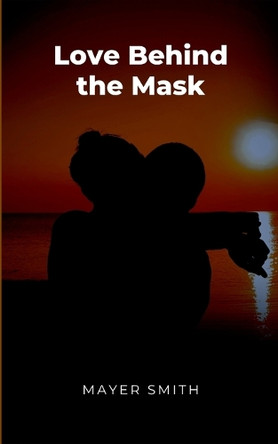 Love Behind the Mask by Mayer Smith 9785231869251