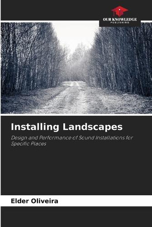 Installing Landscapes by Elder Oliveira 9786208258337