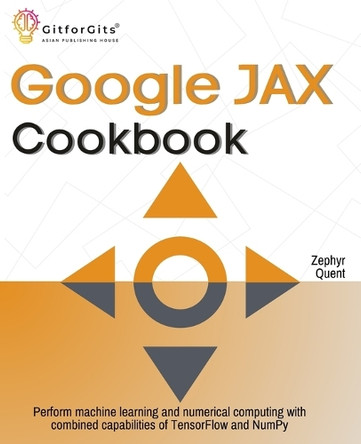 Google JAX Cookbook by Zephyr Quent 9788197950414
