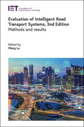 Evaluation of Intelligent Road Transport Systems: Methods and results by Meng Lu 9781837240838