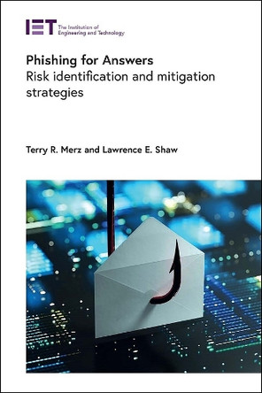 Phishing for Answers: Risk identification and mitigation strategies by Terry R. Merz 9781839536670