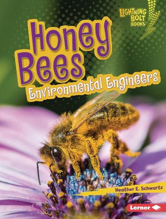 Honey Bees: Environmental Engineers by Heather E Schwartz 9798765647646