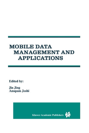 Mobile Data Management and Applications by Jing Jin 9780792385967