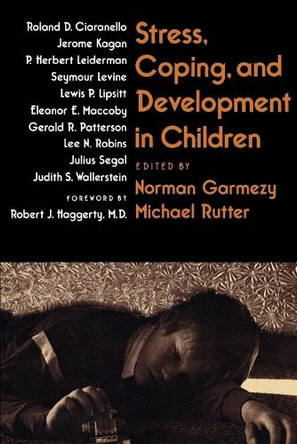 Stress, Coping, and Development in Children by Norman Garmezy 9780801836510