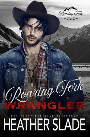 Roaring Fork Wrangler by Heather Slade 9798886493979