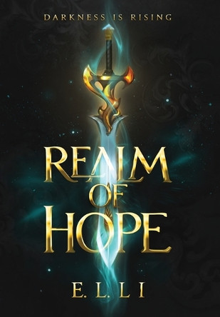 Realm of Hope: An Action-packed Fantasy Epic by E L Li 9798985540123
