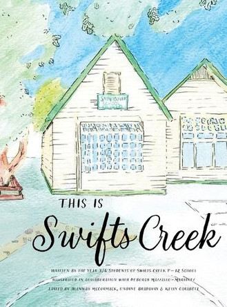 This is Swifts Creek by Year 3 4 Students of Swifts Creek P-12 9781923306585