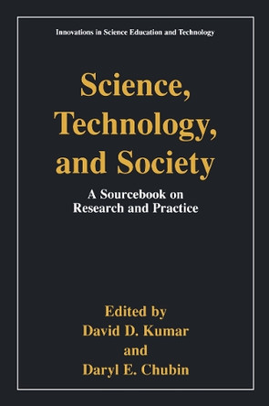 Science, Technology, and Society: Education A Sourcebook on Research and Practice by David D. Kumar 9780306461736