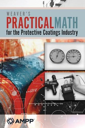 Weaver's Practical Math for the Protective Coatings Industry by Raymond Weaver 9781575904757
