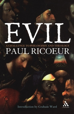 Evil: A Challenge to Philosophy and Theology by Paul Ricoeur 9780826494764