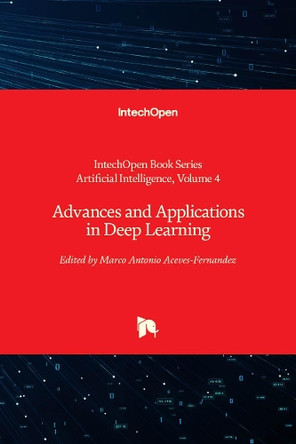 Advances and Applications in Deep Learning by Marco Antonio Aceves-Fernandez 9781839628788