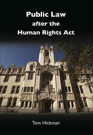 Public Law After the Human Rights Act by Tom Hickman 9781841139692