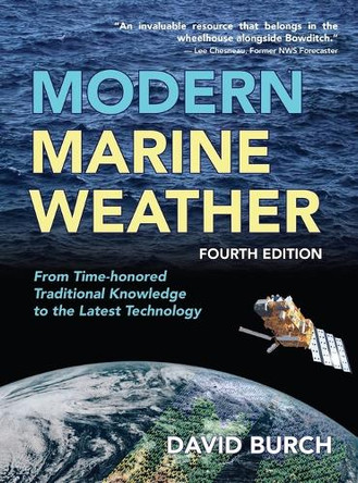 Modern Marine Weather: From Time-honored Traditional Knowledge to the Latest Technology by David Burch 9780914025641