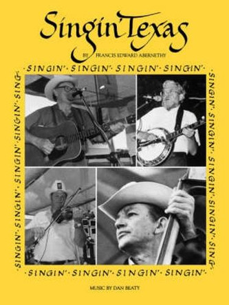 Singin' Texas by Francis Edward Abernethy 9780929398716