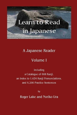 Learn to Read in Japanese: A Japanese Reader by Roger Lake 9780998378701