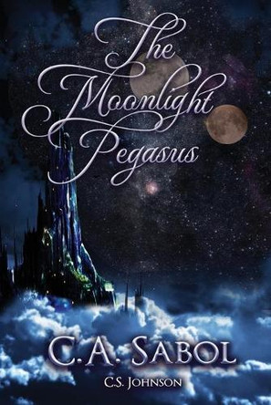 The Moonlight Pegasus by C S Johnson 9781948464451