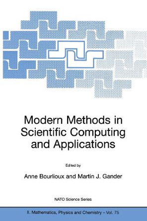Modern Methods in Scientific Computing and Applications by Anne Bourlioux 9781402007828