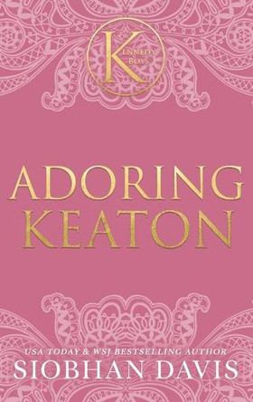 Adoring Keaton (The Kennedy Boys(R)) Hardcover by Siobhan Davis 9781959285779