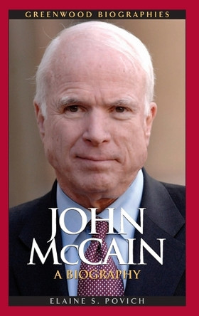 John McCain: A Biography by Elaine S. Povich 9780313362521