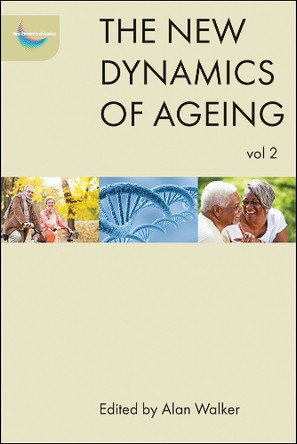 The New Dynamics of Ageing Volume 2 by Alan Walker 9781447314790