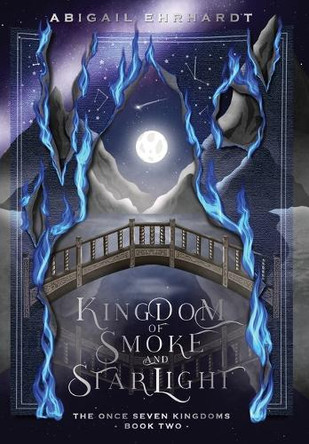 Kingdom of Smoke and Starlight by Abigail Ehrhardt 9798989391721