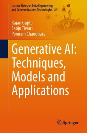 Generative AI: Techniques, Models & Applications by Rajan Gupta 9783031820618